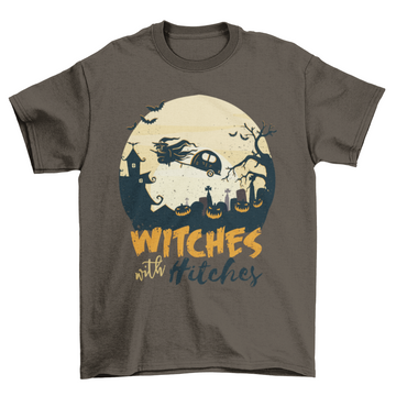 Witches with hitches t-shirt