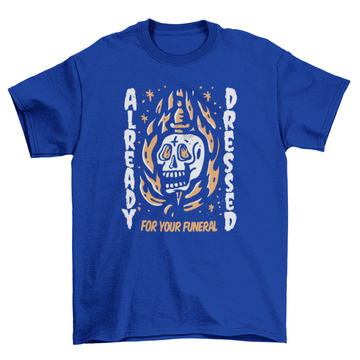 Funeral Halloween quote t-shirt