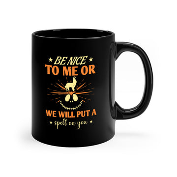 be nice to me or we will put a spell on you 140#- halloween-Mug /