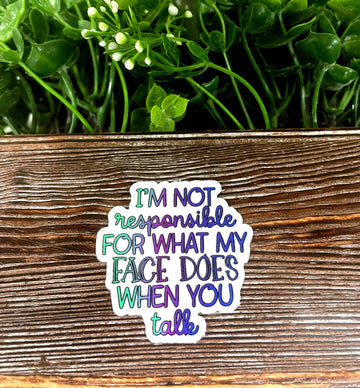 Not Responsible For My Face, Snarky Quote Sticker, Graphic Art