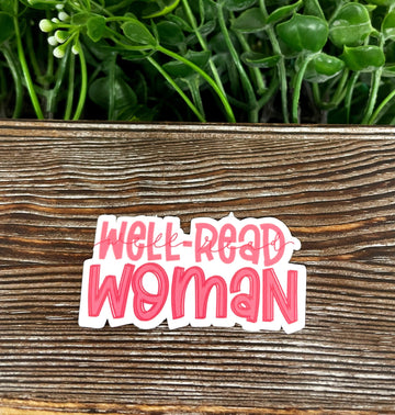 Well Read Woman, Die Cut Sticker, Graphic Art Vinyl, , Inspirational,