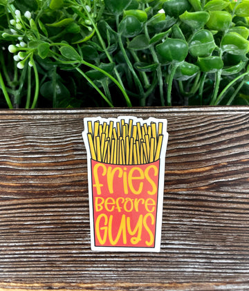 Fries Before Guys Sticker |Sticker or Magnet