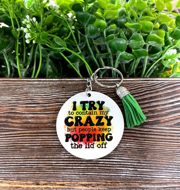 Snarky Sarcasm Crazy Quote, MDF Round Keychain, , Boho Fun,