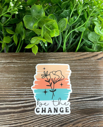 Be The Change, Die Cut Vinyl Sticker, Boho Fun, Water Resistant,