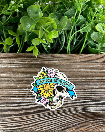 Grow Positive Thoughts, Skull w/ Flowers, Die Cut Vinyl Sticker, Boho