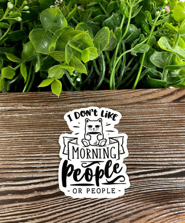 I Don't Like Morning People or People, Die Cut Vinyl Sticker, Boho