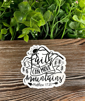 Faith Can Move Mountains Sticker, Mathew 17:20 |Sticker or Magnet