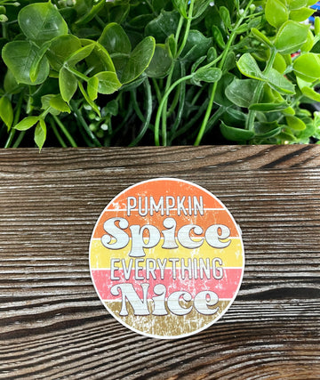 Pumpkin Spice Everything Nice, Die Cut Vinyl Sticker, Boho Fun, Water