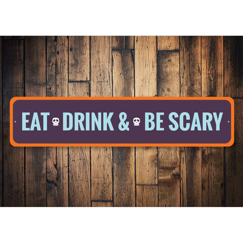 Eat Drink and Be Scary Sign