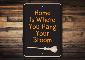 Home is Where You Hang Your Broom Sign