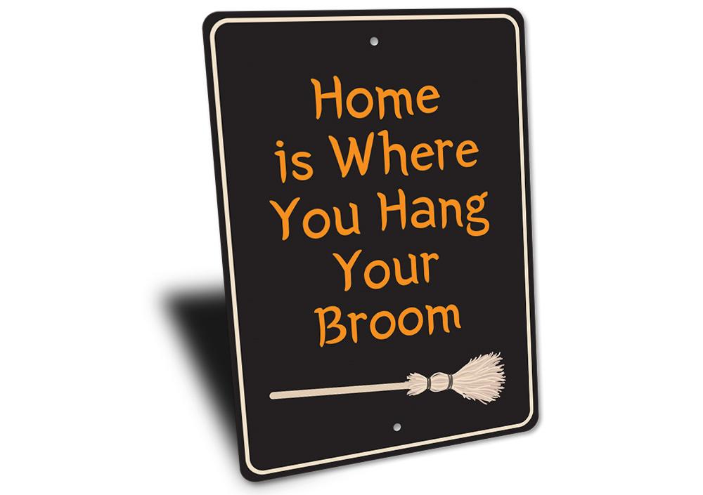 Home is Where You Hang Your Broom Sign