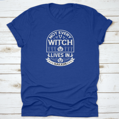 Not Every Witch Lives In Salem - Halloween T Shirt Design And Quotes