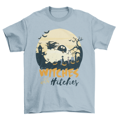 Witches with hitches t-shirt