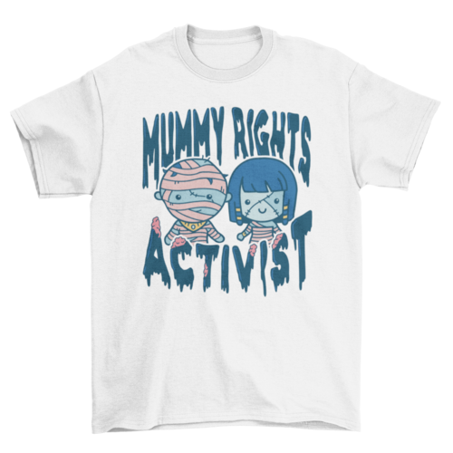 Funny Halloween mummy rights activist t-shirt