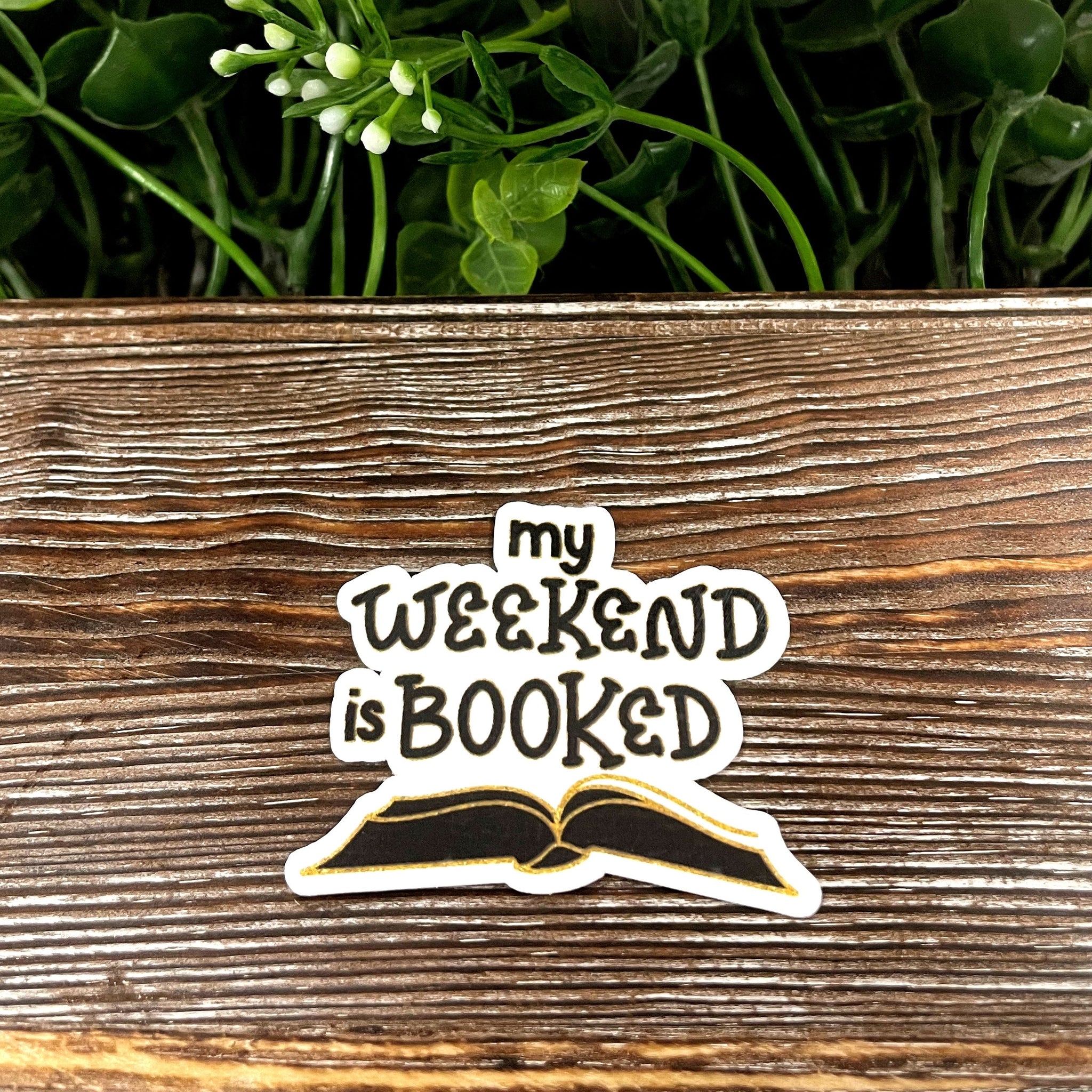 My Weekend is Booked, Love Reading Sticker, Vinyl Decal |Sticker or