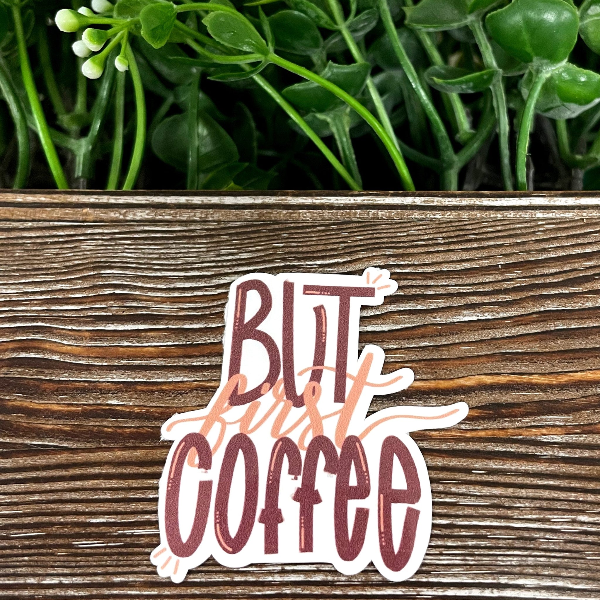 But First Coffee, Die Cut Sticker, Graphic Art Vinyl, , Boho Fun