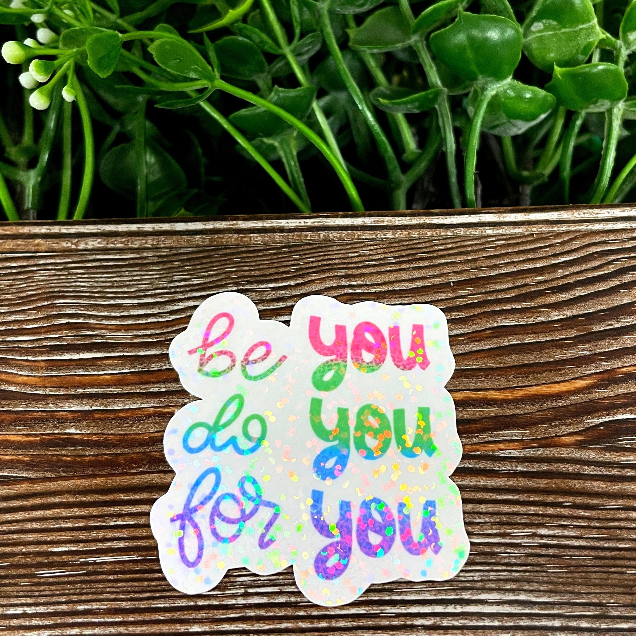 Be You Do You For You, Die Cut Sticker, Graphic Art Vinyl, , Boho Fun,