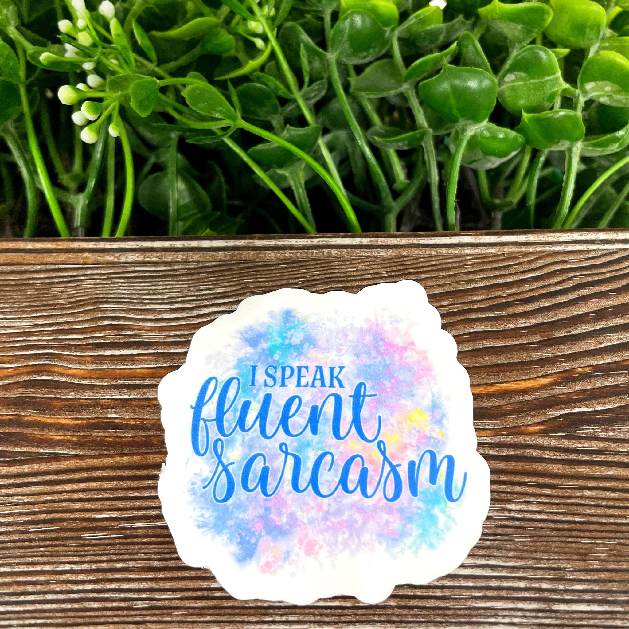 I Speak Fluent Sarcasm, Die Cut Sticker, Graphic Art Sticker, Vinyl, ,