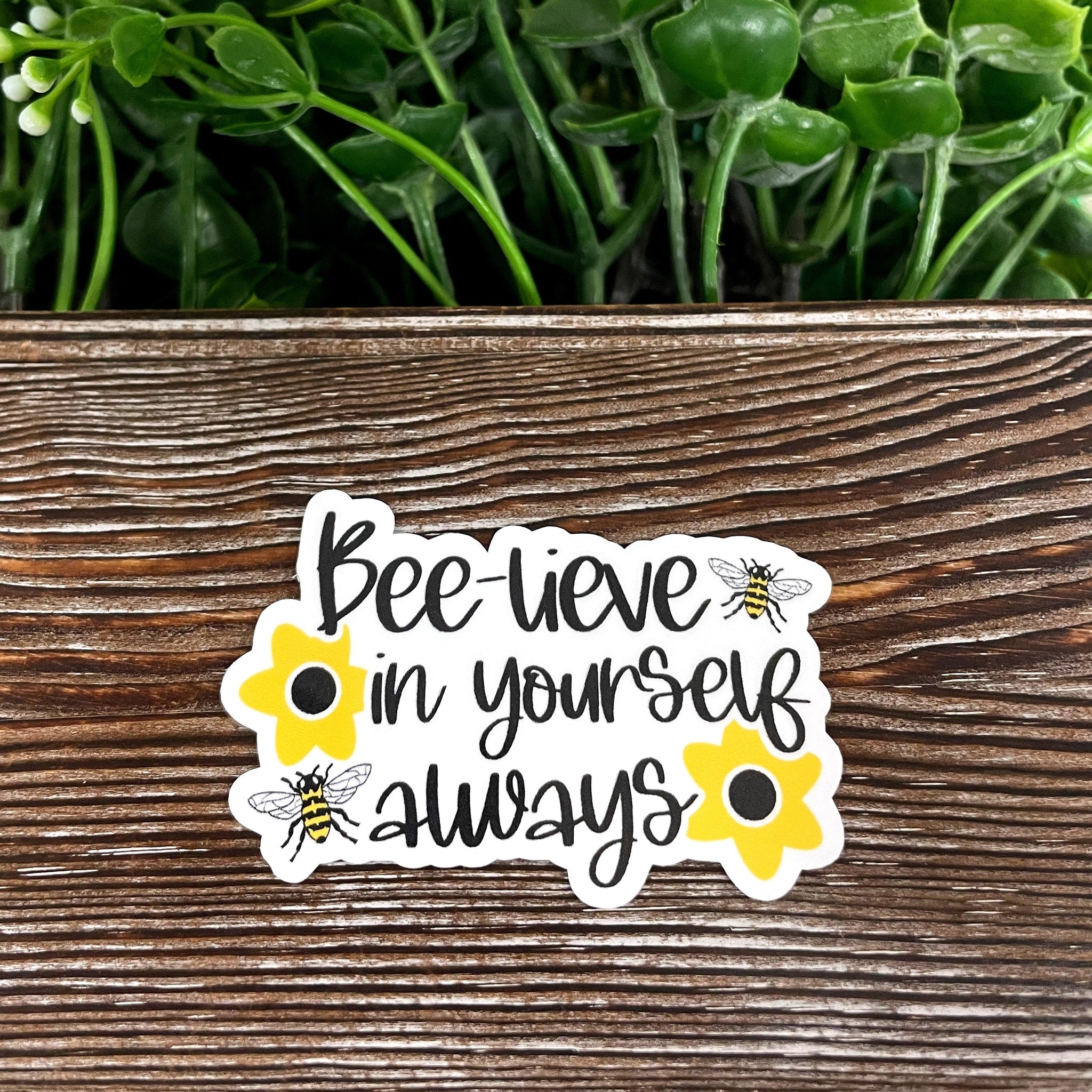 Bee-lieve in Yourself Always, Die Cut Vinyl Sticker, , Boho Fun, Water