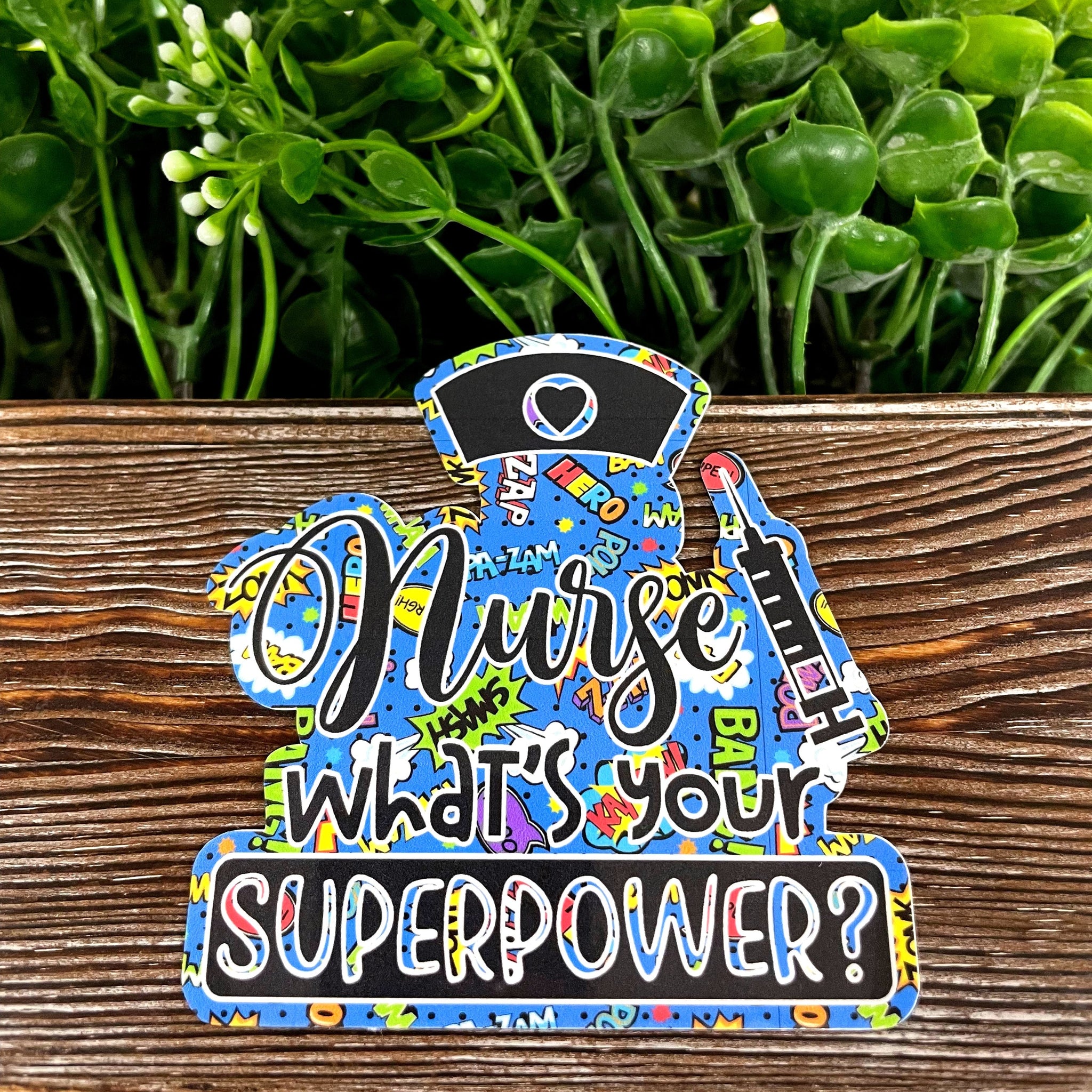Nurse Sticker, Superpower Sticker |Sticker or Magnet