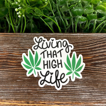 Living that High Life Cannabis, Die Cut Vinyl Sticker, , Boho Fun,