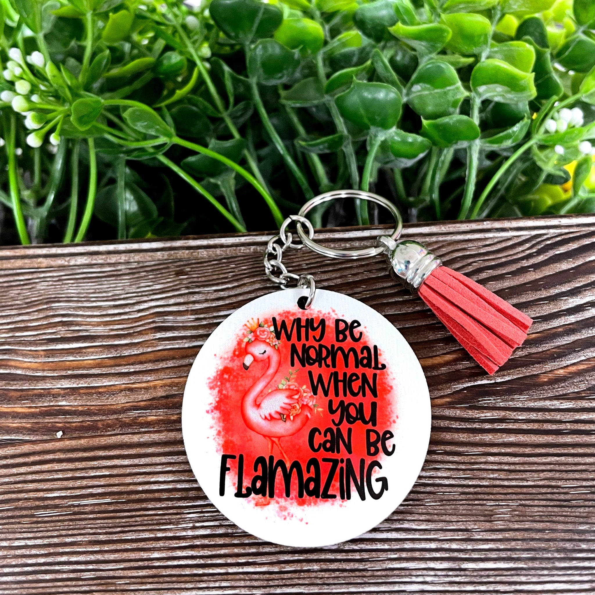 Why be Normal be Flamzing, MDF Round Keychain, , Boho Fun, Sublimation