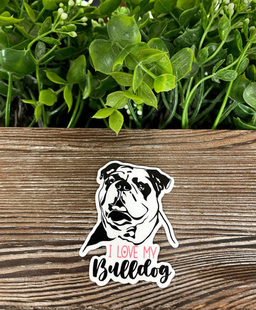 I Love my Bulldog Sticker, Dog Breed |Sticker or Magnet