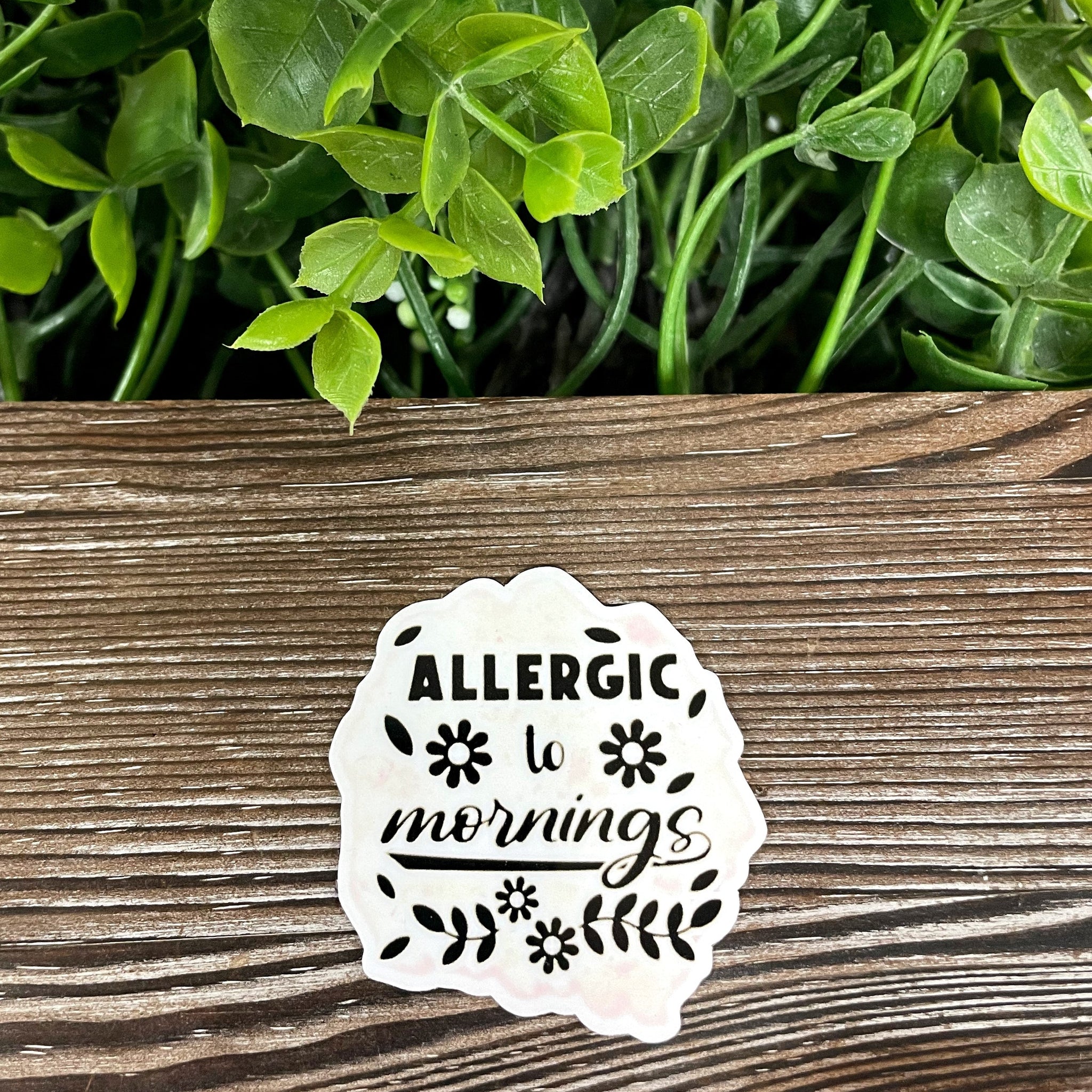 Allergic to Mornings, Die Cut Vinyl Sticker, Boho Fun, Water
