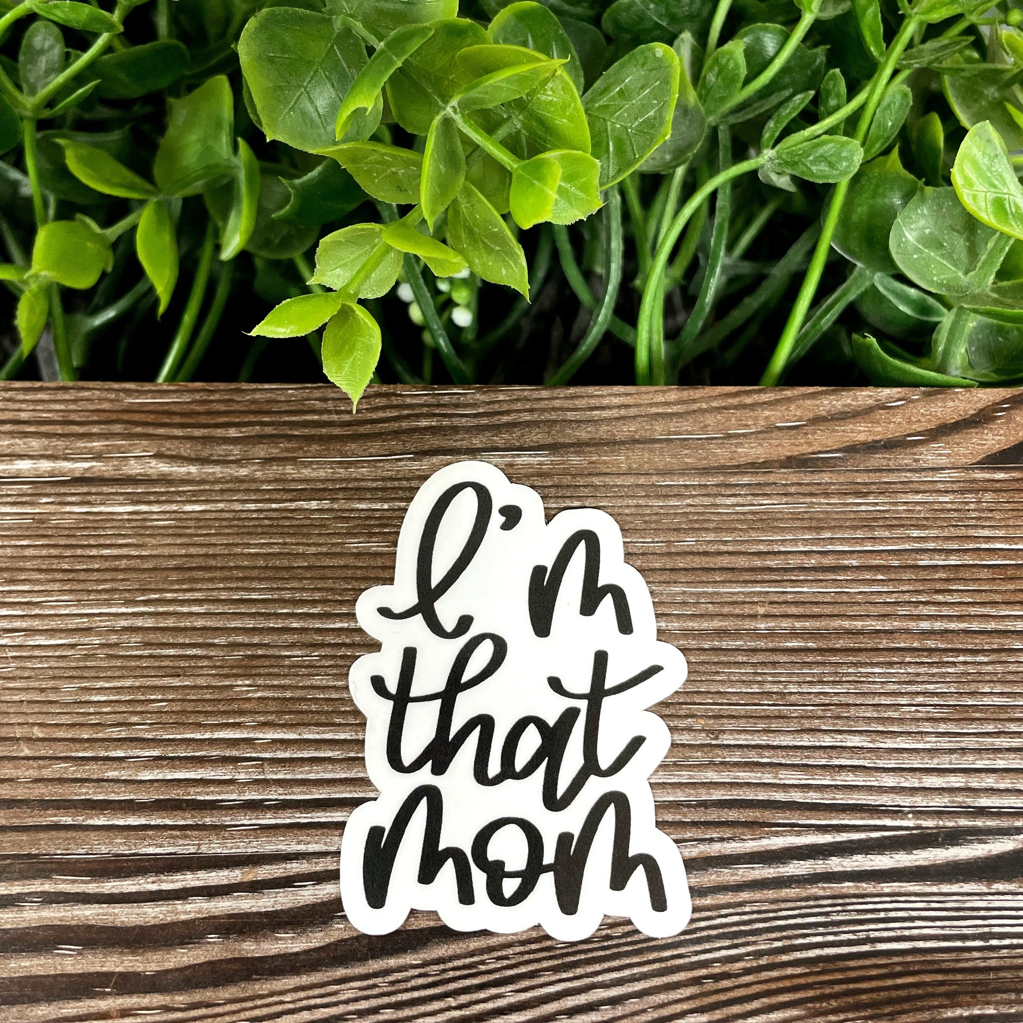 I'm That Mom Sticker |Sticker or Magnet