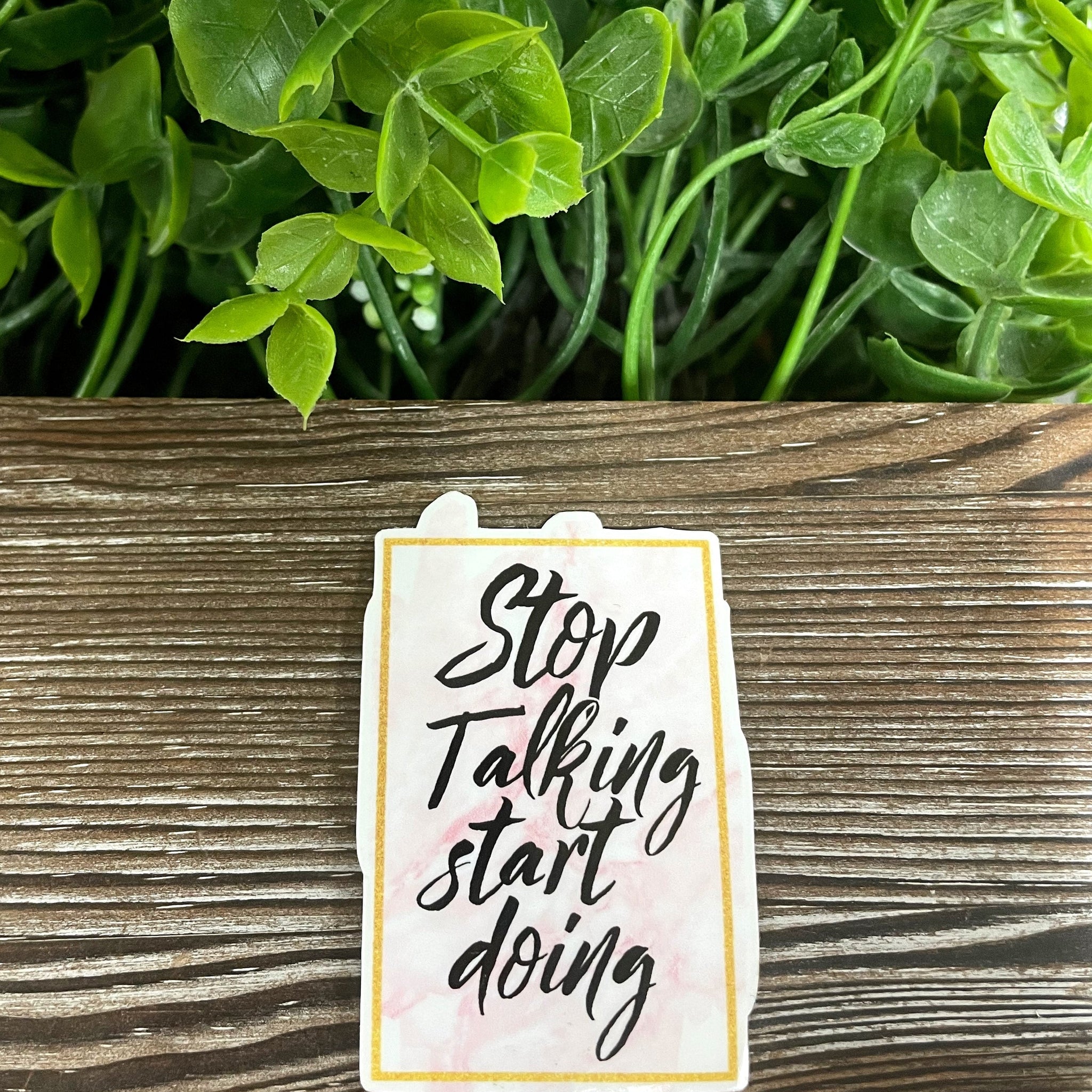 Stop Talking Start Doing Sticker |Sticker or Magnet