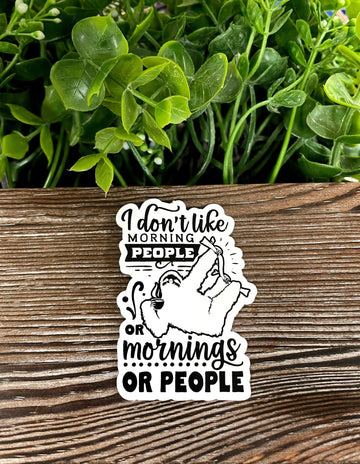 I Don't Like Morning People or Mornings or People, Die Cut Vinyl