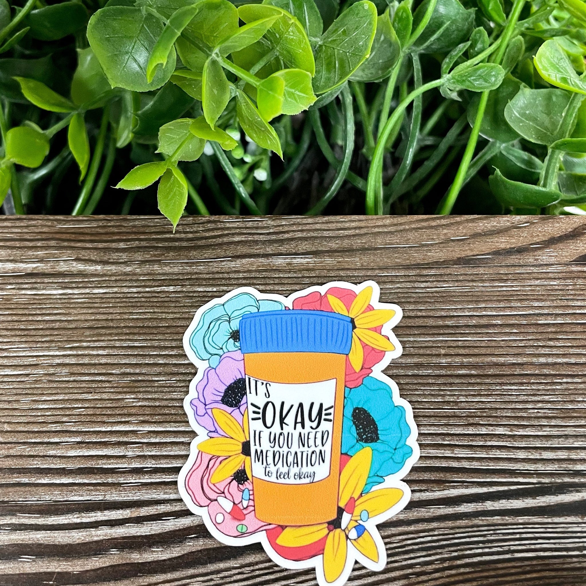 Its Ok If You Need Medication to Feel Ok, Die Cut Vinyl Sticker, Boho
