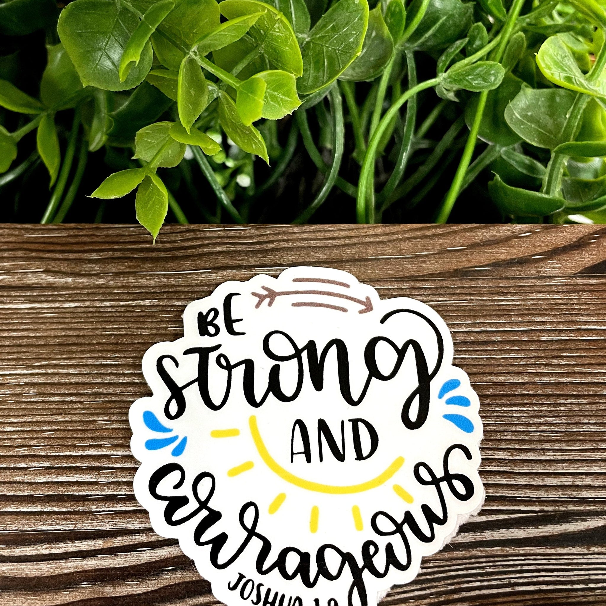Strong and Courageous Sticker, Joshua 1:9 |Sticker or Magnet
