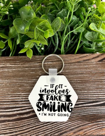 If it Involves Fake Smiling I'm Not Going, MDF Hexagon Keychain, ,
