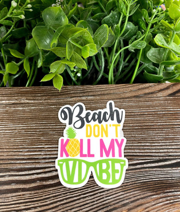 Beach Don't Kill my Vibe Sticker |Sticker or Magnet