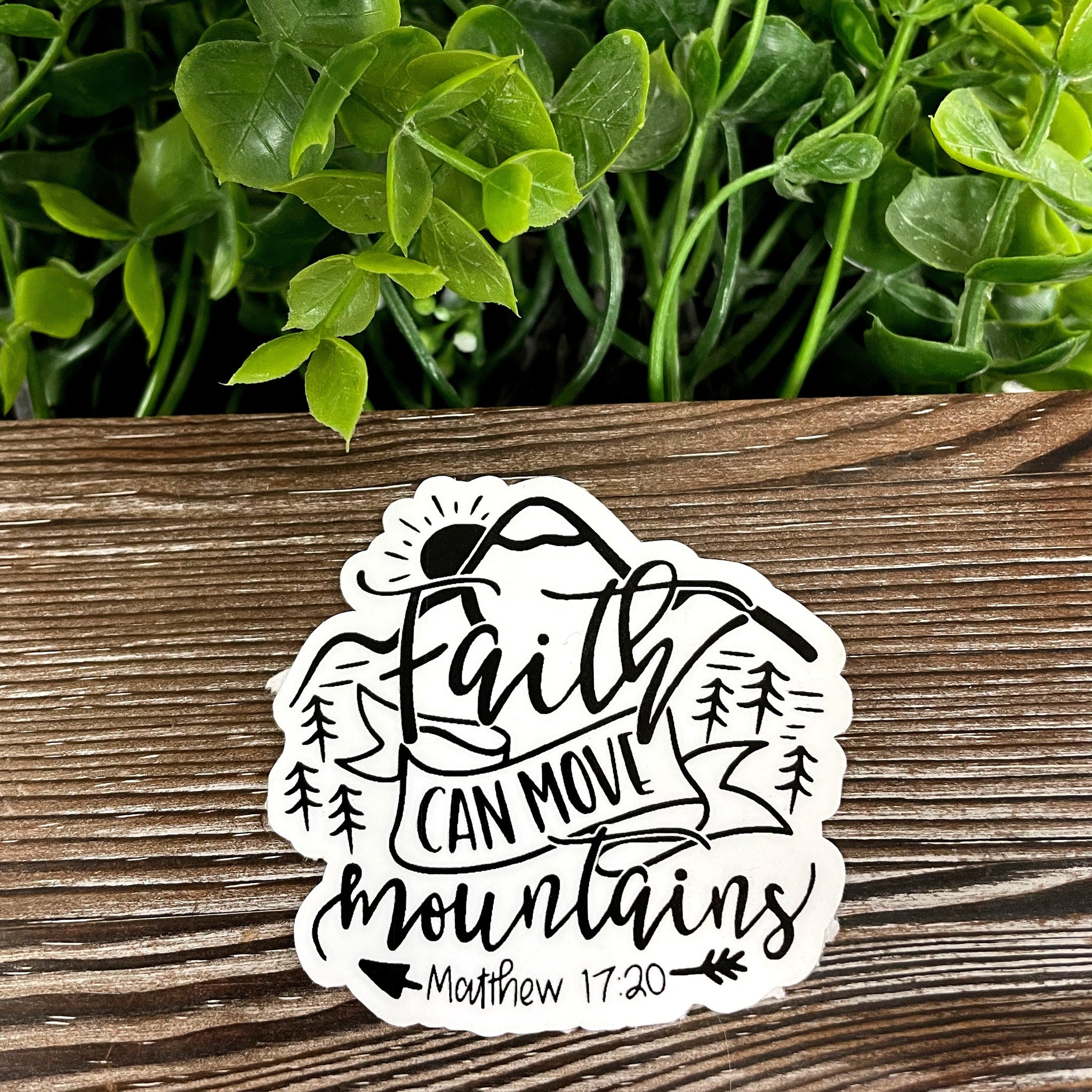 Faith Can Move Mountains Sticker, Mathew 17:20 |Sticker or Magnet