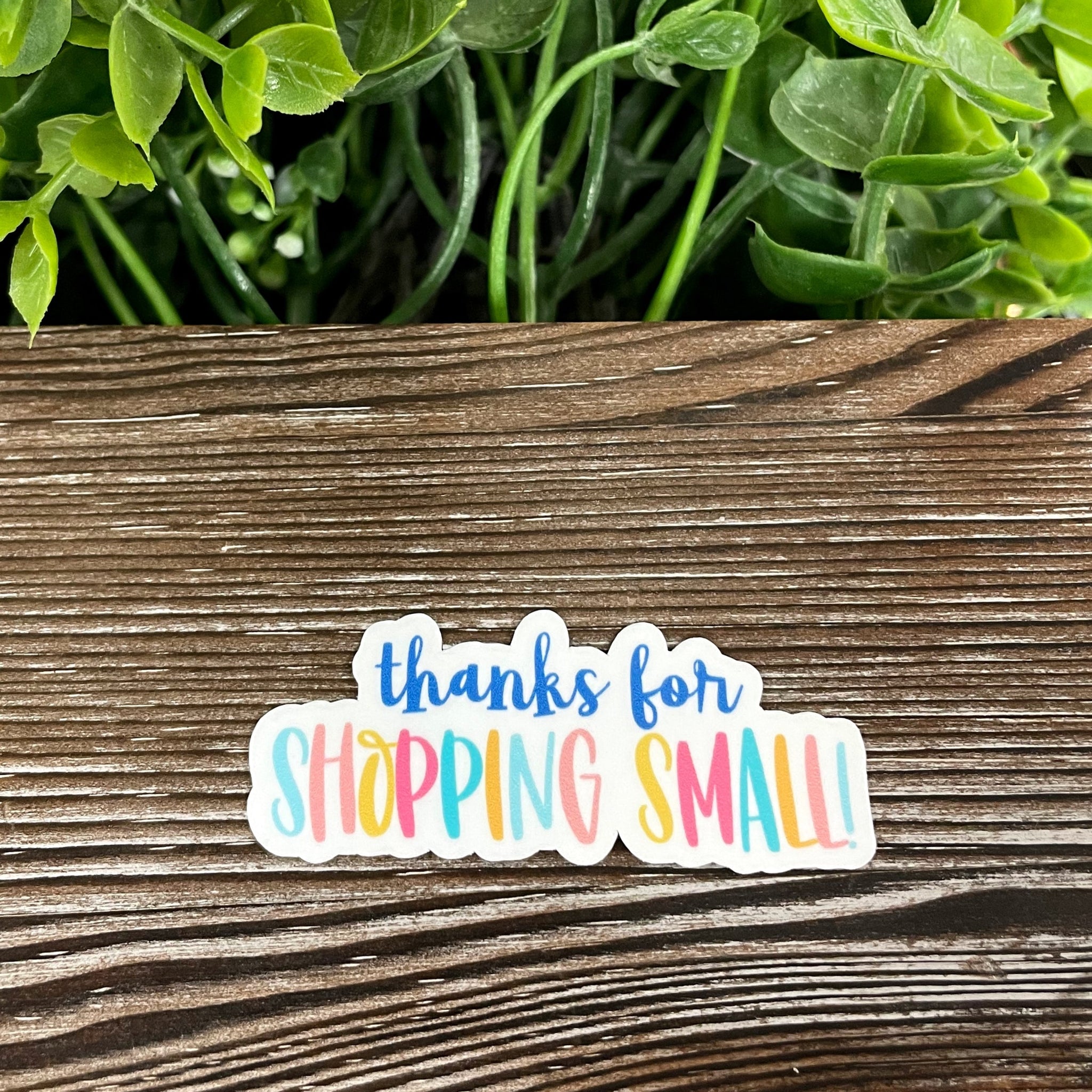 Thanks for Shopping Small, Die Cut Vinyl Sticker, Thank You Business,