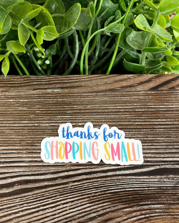 Thanks for Shopping Small, Die Cut Vinyl Sticker, Thank You Business,