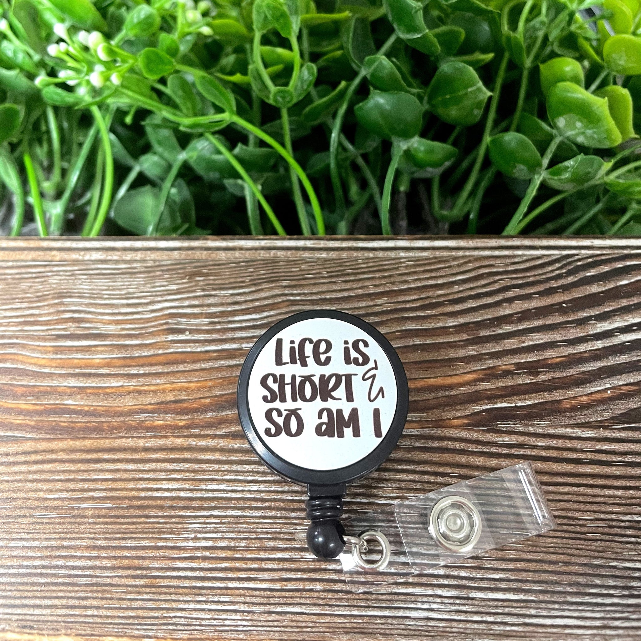 Life is Short and So Am I, Retractable Badge Reel, , Boho Fun,